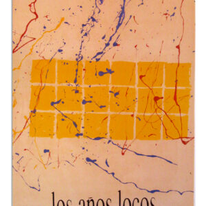 #angel-diaz— LosAñosLocos — 1989. 24” x 36” mixed medium on Board. PRIVÉ: NY — USA, private collection. Los Años Locos